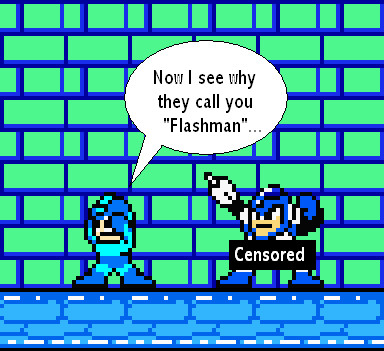 Flashed by YankeeKirby
...Well, in canon, Flash Man IS supposed to be a bit on the pervy side...

