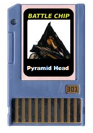 Pyramid Head BattleChip by MrmarioRBLX
......I'm a little worried about what might happen if I slot this one in...
