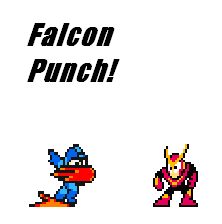 Quick Man vs Falcon Punch by wiifan96
....Yes.  This needs to happen.  That blasted spaz needs a good punching.  The only trick is getting him to stand still long enough...
