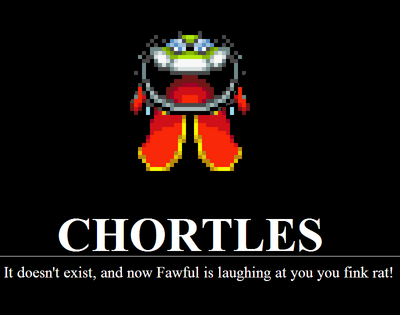 Chortles by Bowserslave
Curse you, Fawfel!  You and your crazy laughing banter!  I HAVE FURY!!!
