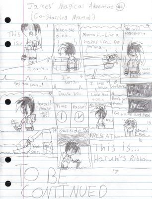 James' Magical Adventure Pt 11 by Drew
It seems Momiji has a rather troubled past.  In the words of Yahtzee, that's the equivalent of a season pass in Silent Hill.  Alas, this may be the last comic in the series.  A comment I had made about having depressing parts in what up to now was a funny, silly, comedic comic was taken rather badly I'm afraid, and he may have lost interest.

