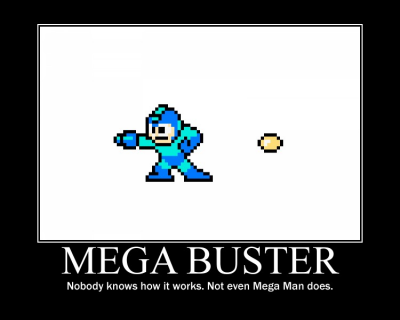 Mega Buster by MrmarioRBLX
It works on the power of lemons and dreams.  Obviously.
