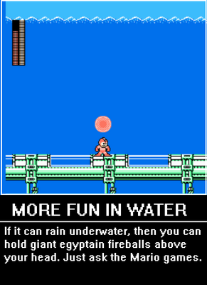 More Fun in Water by Bowserslave
Making it rain underwater is always fun, especially in 8 Bit Deathmatch from what I hear.
