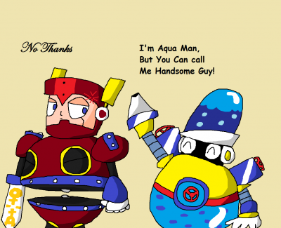 Please Go Away by Duskool
Given his personification, one does have to wonder how the other Robot Masters deal with Aqua Man being around...

