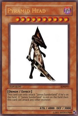 Pyramid Head by beedolphin
Ah, Pyramid Head.  Like it or not, he's basically the poster demon of Silent Hill.  This card seems to handle him quite well, factoring in his relentless pursuit of James.
