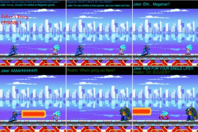 Joker's Story by JokerTH08
Megaman.EXE seems rather tempermental.  Best not to annoy him ^_^;
